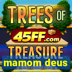 mamom deus